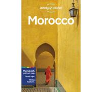 Lonely Planet Morocco : Detailed Itineraries | Travel Like a Local | Insider Tips | Covers Marrakesh, Tangier, Fez, Casablanca, and more