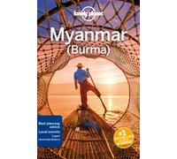 Lonely Planet Myanmar (Burma) : Plan the Trip of a Lifetime | Detailed Itineraries & Maps | Insider Tips | Covers Yangon, Southern Myanmar, Bagan and more