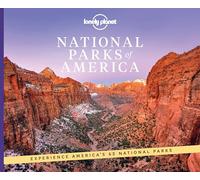 Lonely Planet National Parks of America: From Acadia to Zion | Ultimate Tour of the Great Outdoors | Best Activities & Trails | Travel Itineraries & Tips | Wildlife Spotting