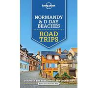 Lonely Planet Normandy & D-Day Beaches Road Trips (Road Trips Guide)