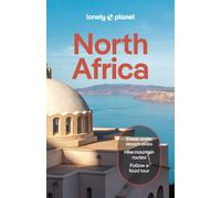 Lonely Planet North Africa : Plan the Trip of a Lifetime | Detailed Itineraries & Maps | Insider Tips | Covers Morocco, Egypt, Algeria, Tunisia and Libya and more