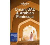 Lonely Planet Oman, UAE & Arabian Peninsula: (Travel Guide 6th edition)