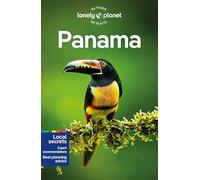 Lonely Planet Panama: Perfect for exploring top sights and taking roads less travelled (Travel Guide)