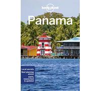 Lonely Planet Panama: Perfect for exploring top sights and taking roads less travelled (Travel Guide)