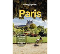 Lonely Planet Paris : 2026 - 2027 Travel Guide | Plan the Trip of a Lifetime | Detailed Itineraries & Maps | Insider Tips | Covers Eiffel Tower, Champs-Elysees, Louvre and more