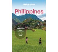 Lonely Planet Philippines : Detailed Itineraries | Travel Like a Local | Insider Tips | Covers Manila, North Luzon, Boracay & Western Visayas and more
