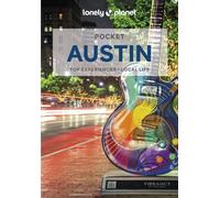 Lonely Planet Pocket Austin : Discover Twice the City in Half the Time | Top Sights | Maps & Walking Tours | Covers Warehouse District, Red River, 6th St, University of Texas Campus area, SoCo and mor