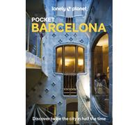 Lonely Planet Pocket Barcelona : 2025 - 2026 Travel Guide | Discover Twice the City in Half the Time | Top Sights | Maps & Walking Tours | Covers Barri Gotic, La Sagrada Familia and more