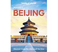 Lonely Planet Pocket Beijing: Discover Twice the City in Half the Time | Top Sig