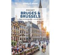 Lonely Planet Pocket Bruges & Brussels : Detailed Itineraries | Travel Like a Local | Insider Tips | Covers Grand Place, EU Quarter and more