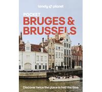 Lonely Planet Pocket Bruges & Brussels : Discover Twice the City in Half the Time | Top Sights | Maps & Walking Tours | Covers Markt, Grand Place & Ilot Sacre and more