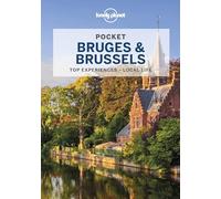 Lonely Planet Pocket Bruges & Brussels: Top Sights, Local Experiences (Pocket Guide)