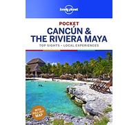 Lonely Planet Pocket Cancun & the Riviera Maya: top sights, local experiences (Pocket Guide)