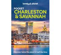 Lonely Planet Pocket Charleston & Savannah : Discover Twice the Region in Half the Time | Top Sights | Maps & Walking Tours | Covers South of Broad & the French Quarter, East Side, NoMo & Hampton Park