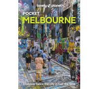 Lonely Planet Pocket Melbourne : Discover Twice the City in Half the Time | Top Sights | Maps & Walking Tours | Covers City Centre, Southbank, Fitzroy, Collingwood, Brunswick, Parkville and more