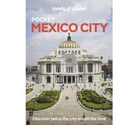 Lonely Planet Pocket Mexico City : Discover Twice the City in Half the Time | Top Sights | Maps & Walking Tours | Covers Centro Historico, Alameda Central and more