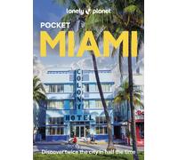Lonely Planet Pocket Miami : Discover Twice the City in Half the Time | Top Sights | Maps & Walking Tours | Covers Miami Beach, Downtown Miami, Wynwood & the Design District and more