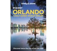 Lonely Planet Pocket Orlando & Walt Disney World ® Resort : Discover Twice the Region in Half the Time | Top Sights | Maps & Walking Tours | Covers The Magic Kingdom, Disney's Hollywood Studios and mo