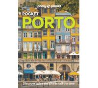 Lonely Planet Pocket Porto : Detailed Itineraries | Travel Like a Local | Insider Tips | Covers Ribeira, Aliados, Vila Nova de Gaia, Boavista, Foz do Douro, and more