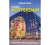 Lonely Planet – Pocket Rotterdam – Discover Twice the City in Half the Time – Pocket Guide