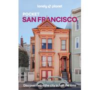 Lonely Planet Pocket San Francisco : Discover Twice the City in Half the Time | Top Sights | Maps & Walking Tours | Covers Golden Gate Bridge, Exploratorium, Coit Tower and more