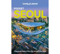 Lonely Planet Pocket Seoul : Discover Twice the City in Half the Time | Top Sights | Maps & Walking Tours | Covers Gangnam, Gwanghwamun & Jongno-gu, Myeong-dong, Euljiro & Namsan and more