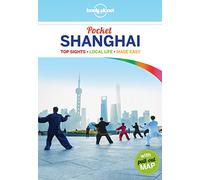 Lonely Planet Pocket Shanghai: Top Sights, Local Life, Made Easy (Pocket Guide)