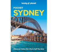 Lonely Planet Pocket Sydney: discover twice the city in half time...