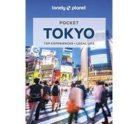 Lonely Planet Pocket Tokyo: Top Experiences, Local Life (Pocket Guide)