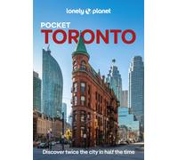 Lonely Planet Pocket Toronto : Discover Twice the City in Half the Time | Top Sights | Maps & Walking Tours | Covers Toronto Islands, Evergreen Brick Works, Harbourfront Centre and more