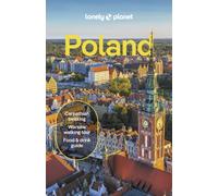 Lonely Planet Poland : Plan the Trip of a Lifetime | Detailed Itineraries & Maps | Insider Tips | Covers Warsaw, Krakow, Gdansk and more