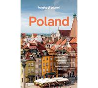 Lonely Planet Poland : Plan the Trip of a Lifetime | Detailed Itineraries & Maps | Insider Tips | Covers Warsaw, Krakow, Gdansk and more