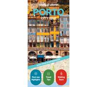 Lonely Planet Porto City Map : Durable, Waterproof, Easy-Fold Planning Map with Attractions & Walking Tours