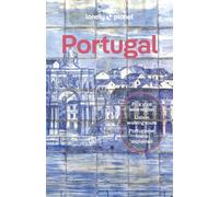 Lonely Planet Portugal : Detailed Itineraries | Travel Like a Local | Insider Tips | Covers Lisbon, Algarve, Alentejo, Porto and more