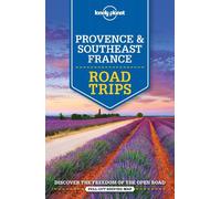 Lonely Planet – Provence & Southeast France Road Trips – Road Trips Guide – 2nd edition