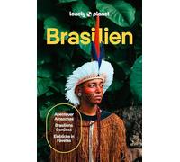 LONELY PLANET Reiseführer Brasilien: Eigene Wege gehen und Einzigartiges erleben.