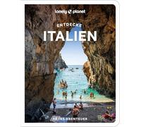 LONELY PLANET Reiseführer Entdecke Italien: Ab ins Abenteuer