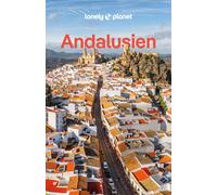LONELY PLANET Reisefuhrer Andalusien: Eigene We, Kaminski, Kaminski, Edwards.