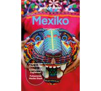 LONELY PLANET Reisefuhrer Mexiko: Eigene Wege g, Armstrong, Armstrong, Balsa.