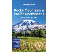 Lonely Planet Rocky Mountains & Pacific Northwest's National Parks: Discover the Great Outdoor's (National Parks Guide)