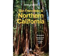 Lonely Planet San Francisco & Northern California : Plan the Trip of a Lifetime | Detailed Itineraries & Maps | Insider Tips | Covers San Francisco, Marin County & Bay Area Napa and more