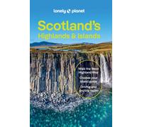 Lonely Planet Scotland's Highlands & Islands : Detailed Itineraries | Travel Like a Local | Insider Tips | Covers West Highland Way, Central Highlands and more