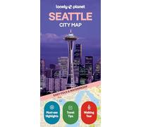 Lonely Planet Seattle City Map: Durable, Waterproof, Easy-Fold Planning Map with Attractions & Walking Tours (Compact City Planning Maps)