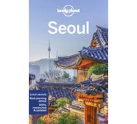 Lonely Planet Seoul : Plan the Trip of a Lifetime | Detailed Itineraries & Maps | Insider Tips | Covers Gwanghwamun, Myeong-dong, Itaewon and more
