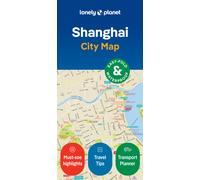 Lonely Planet Shanghai City Map : Durable, Waterproof, Easy-Fold Planning Map with Attractions & Walking Tours