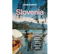Lonely Planet Slovenia: Plan the Trip of a Lifetime | Detailed Itineraries & Maps | Insider Tips | Covers Ljubljana, Lake Bled, Julian Alps and more (Travel Guide)