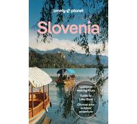 Lonely Planet Slovenia : Plan the Trip of a Lifetime | Detailed Itineraries & Maps | Insider Tips | Covers Ljubljana, Lake Bled, Julian Alps and more