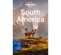 Lonely Planet South America : Detailed Itineraries | Travel Like a Local | Insider Tips | Covers Argentina, Brazil, Colombia, Peru, and more