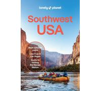 Lonely Planet Southwest USA: Plan the Trip of a Lifetime | Detailed Itineraries