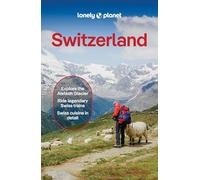 Lonely Planet Switzerland: Plan the Trip of a Lifetime | Detailed Itineraries & Maps | Insider Tips | Covers Lake Geneva & Vaud, Fribourg, Drei-Seen-Land, Jura Mountainsn and more (Travel Guide)